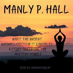 Ikonbilde What the Ancient Wisdom Expects of it's Disciples: A Study Concerning the Mystery Schools