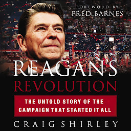 Icon image Reagan's Revolution: The Untold Story of the Campaign That Started It All