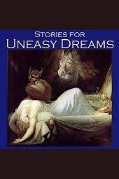Obraz ikony: Stories for Uneasy Dreams: Tales of Strange Beds and Stranger Nightmares