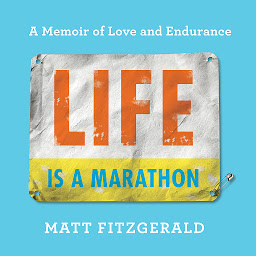 Icon image Life Is a Marathon: A Memoir of Love and Endurance