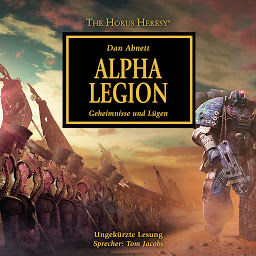 Obraz ikony: The Horus Heresy 07: Alpha Legion: Geheimnisse und Lügen