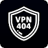 VPN 404 Pro -Pay Once for Life 1.2.0 (Paid)