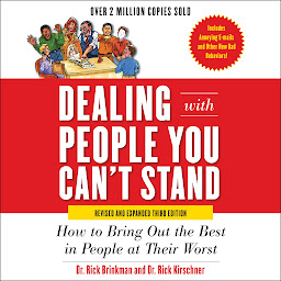 Icon image Dealing with People You Can’t Stand, Revised and Expanded Third Edition: How to Bring Out the Best in People at Their Worst