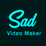 Cover Image of Download Video Maker & Sad Video Maker  APK