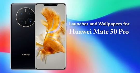 Huawei Mate 50 Pro Launcher