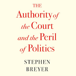 Icon image The Authority of the Court and the Peril of Politics