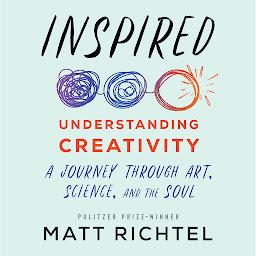 Icon image Inspired: Understanding Creativity: A Journey Through Art, Science, and the Soul