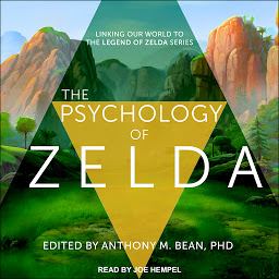 Ikoonipilt The Psychology of Zelda: Linking Our World to the Legend of Zelda Series