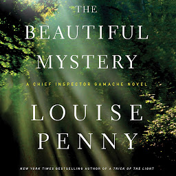 Icon image The Beautiful Mystery: A Chief Inspector Gamache Novel
