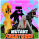 Mod Mutant Creatures Minecraft - Androidアプリ