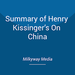 Icon image Summary of Henry Kissinger’s On China