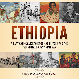 Obraz ikony: Ethiopia: A Captivating Guide to Ethiopian History and the Second Italo-Abyssinian War
