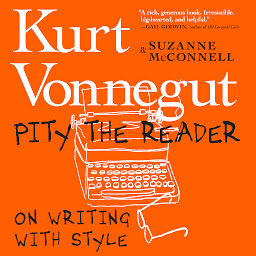 Icon image Pity the Reader: On Writing With Style