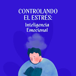 Icon image Controlando El Estrés: Inteligencia Emocional