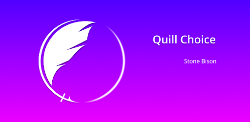 Quill Choice