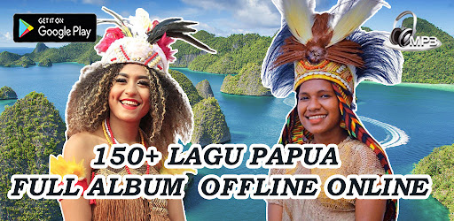 150+ Lagu Papua Album Offline