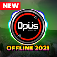 DJ Opus Offline Terbaru 2021
