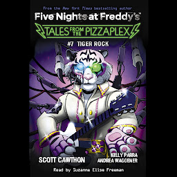 Icon image Tiger Rock: An AFK Book (Five Nights at Freddy's: Tales from the Pizzaplex #7)