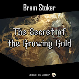 Icon image The Secret of the Growing Gold
