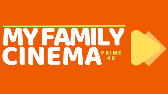 My Family Cinema Prime 4K