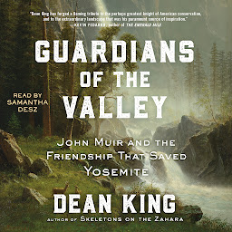Icon image Guardians of the Valley: John Muir and the Friendship that Saved Yosemite