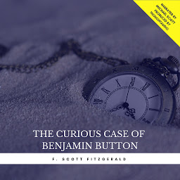 Icon image The Curious Case of Benjamin Button (Short Story)