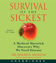 Imagen de icono Survival of the Sickest: A Medical Maverick Discovers Why We Need Disease