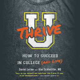 Icon image U Thrive: How to Succeed in College (and Life)