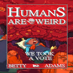 Icon image “Humans are Weird: We Took a Vote”: The Second Book of Human Absurdity