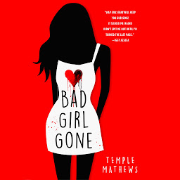 Icoonafbeelding voor Bad Girl Gone: A Novel