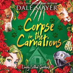 Obraz ikony: Corpse in the Carnations: Lovely Lethal Gardens, Book 3