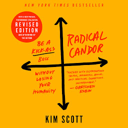 图标图片“Radical Candor: Fully Revised & Updated Edition: Be a Kick-Ass Boss Without Losing Your Humanity”
