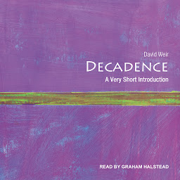 Icon image Decadence: A Very Short Introduction