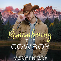 Icon image Remembering the Cowboy: A Contemporary Christian Romance