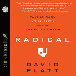 Icon image Radical: Taking Back Your Faith From the American Dream