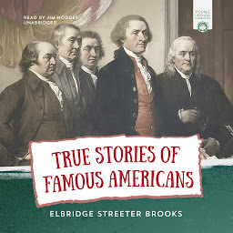 Icon image True Stories of Famous Americans