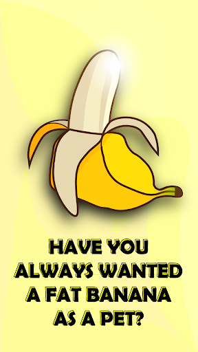 Fat Pet Banana Screen 2