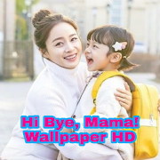 Hi Bye, Mama Wallpaper HD