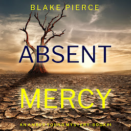 Icon image Absent Mercy (An Amber Young FBI Suspense Thriller—Book 4)