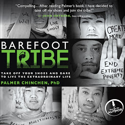 Obraz ikony: Barefoot Tribe: Take Off Your Shoes and Dare to Live the Extraordinary Life