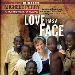 Obraz ikony: Love Has a Face: Mascara, a Machete, and One Woman's Miraculous Journey with Jesus in Sudan