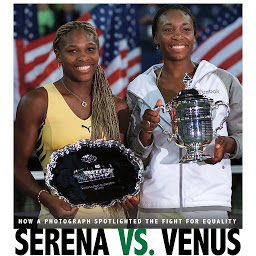 Icon image Serena vs. Venus: How a Photograph Spotlighted the Fight for Equality