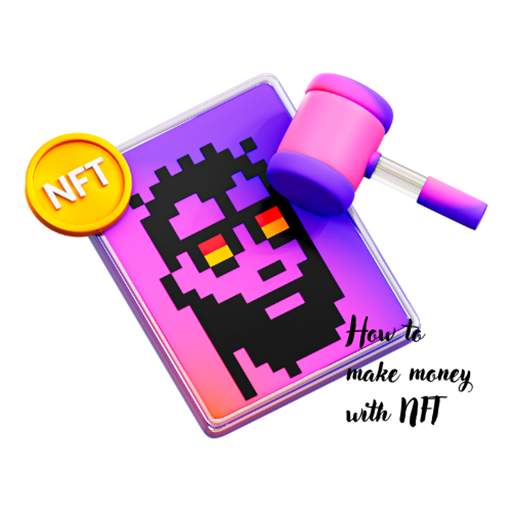 How to Earn Money with NFT