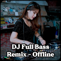 DJ Full Bass Remix - Offline
