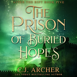 Icon image The Prison of Buried Hopes: After The Rift, book 5