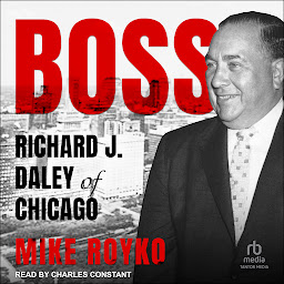 Simge resmi Boss: Richard J. Daley of Chicago