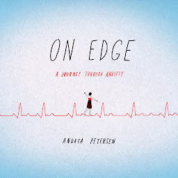 Icon image On Edge: A Journey Through Anxiety
