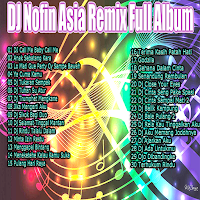DJ Nofin Asia Remix Full Album