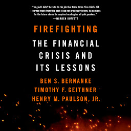 Icon image Firefighting: The Financial Crisis and Its Lessons