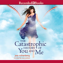 Icon image The Catastrophic History of You and Me
